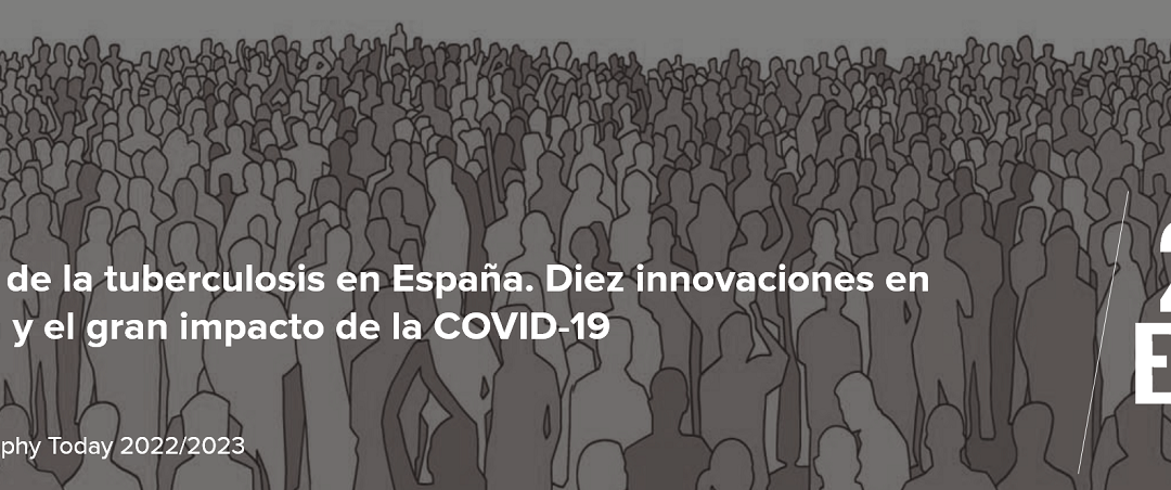 Evolución de la tuberculosis en España. Diez innovaciones en Barcelona y el gran impacto de la COVID-19 (Conferencia)